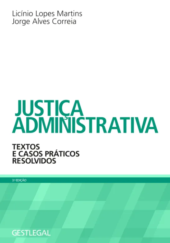 Justiça Administrativa – Textos e Casos Práticos Resolvidos
