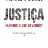 Justiça - Fazemos o Que Devemos?