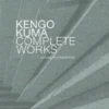 Kengo Kuma: Complete Works