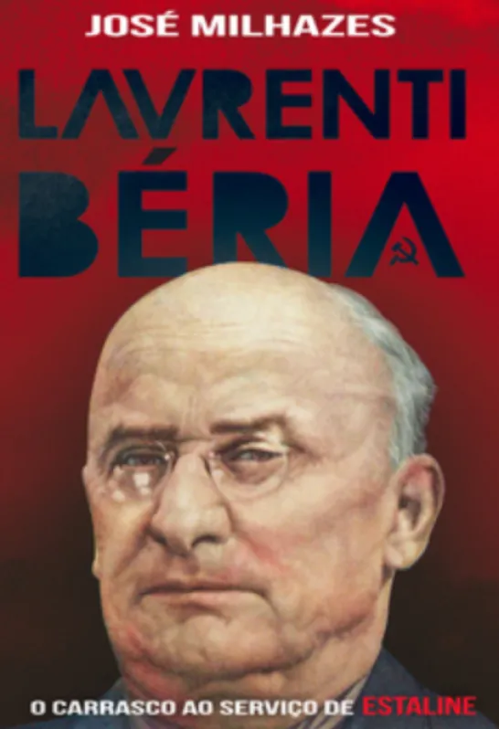 Laventri Béria - O Carrasco ao Serviço de Estaline