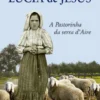Lúcia de Jesus - A Pastorinha da Serra d´Aire