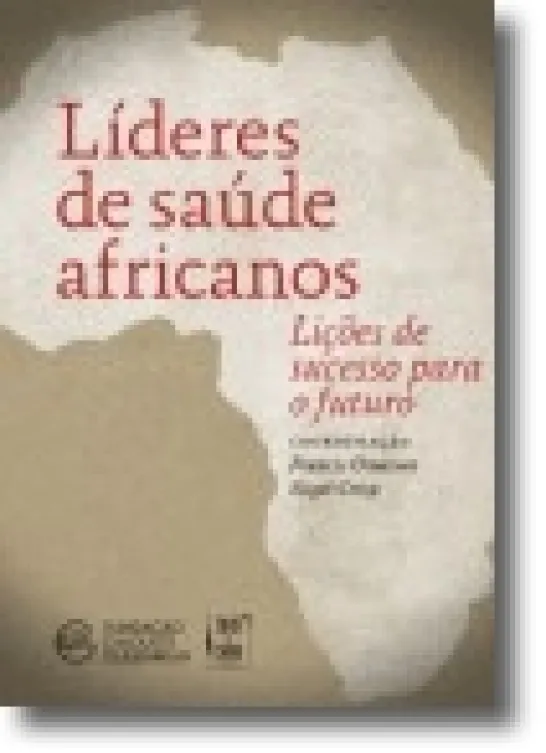 Líderes de Saúde Africanos - Lições de Sucesso Para o Futuro
