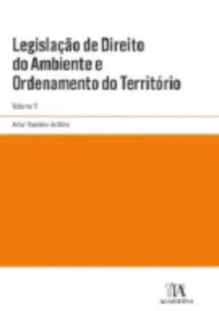 Legislação de Direito do Ambiente e Ordenamento do Território - Vol.II