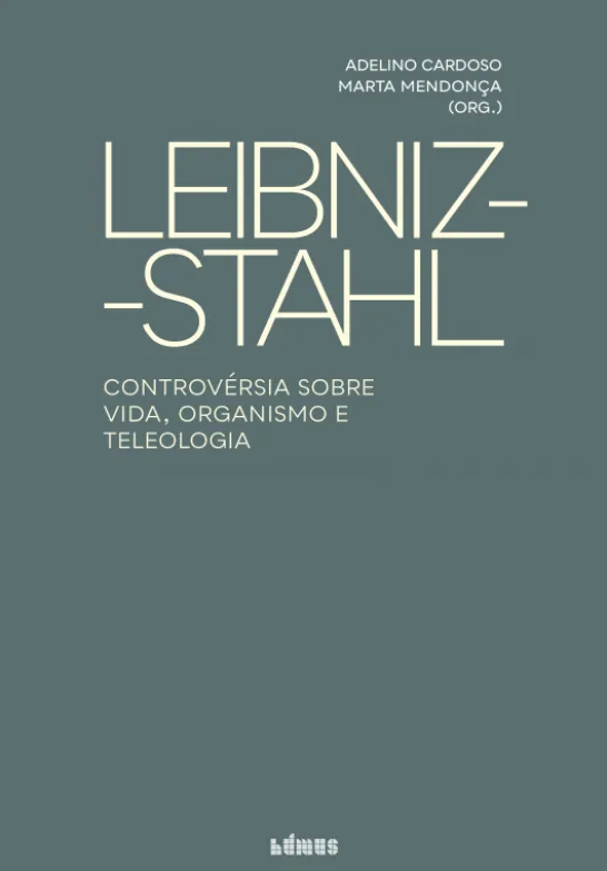Leibniz-Stahl - Controvérsia sobre vida, organismo e teleologia