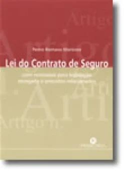 Lei do Contrato de Seguro, com Remissões para Legislação Revogada e Preceitos Relacionados