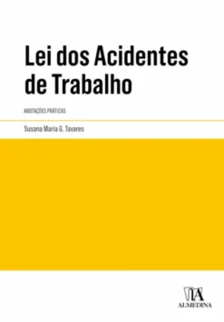Lei dos Acidentes de Trabalho – Anotações Práticas