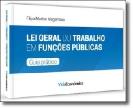 Lei Geral do Trabalho em Funções Públicas - Guia Prático