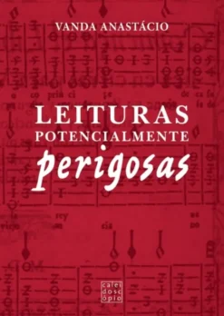 Leituras Potencialmente Perigosas e outros estudos sobre Camões e a sua época