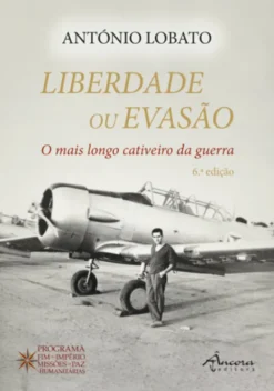 Liberdade ou Evasão - O Mais Longo Cativeiro da Guerra
