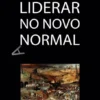 Liderar no novo normal