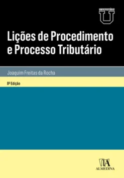 Lições de Procedimento e Processo Tributário - 8ª Edição