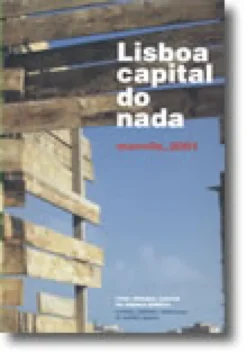 Lisboa capital do nada - marvila, 2001 - criar, debater, intervir no espaço público