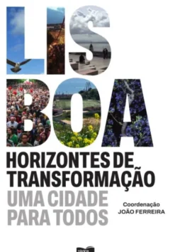 Lisboa, Horizontes de Transformação - Uma Cidade para Todos
