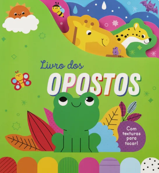 Livro dos Opostos - Com Texturas para Tocar!