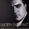 Lucien Donnat - Um Criador Rigoroso