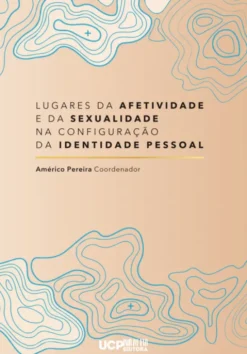 Lugares da Afetividade e da Sexualidade na Configuração da Identidade Pessoal