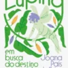 Lupina em Busca do Destino Esquecido