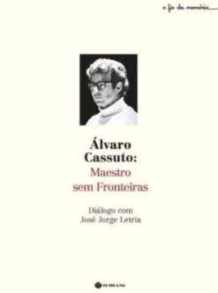 Álvaro Cassuto: Maestro sem Fronteiras