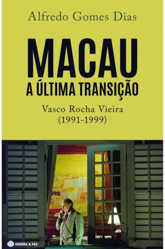 Macau - A Última Transição - Vasco Rocha Vieira (1991-1999)