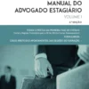 Manual do Advogado Estagiário - Vol. I