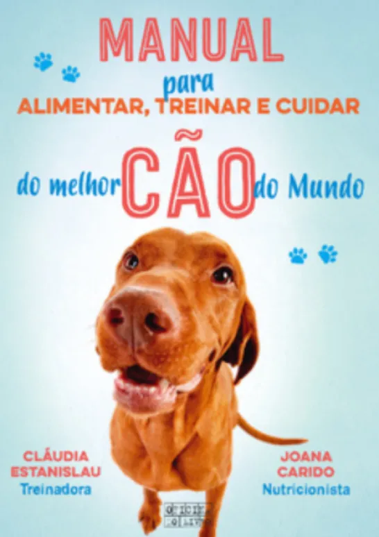 Manual para alimentar, treinar e cuidar do melhor cão do Mundo