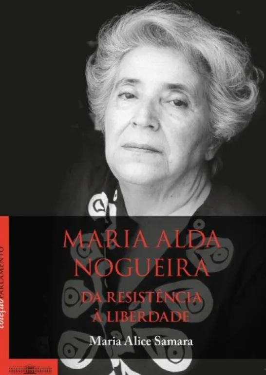 Maria Alda Nogueira - Da Resistência à Liberdade