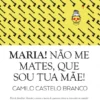 Maria! Não Me Mates, Que Sou Tua Mãe!
