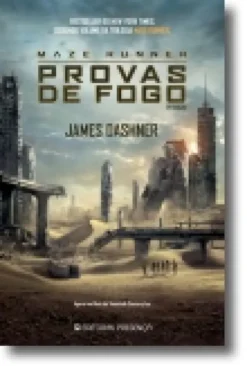 Maze Runner: provas de fogo - Livro 2