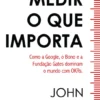 Medir o que Importa