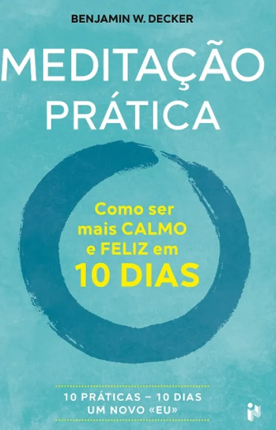 Meditação Prática - Como ser mais CALMO e FELIZ em 10 Dias