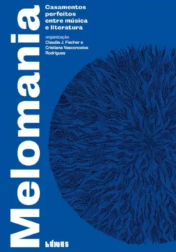 Melomania - Casamentos Perfeitos entre Música e Literatura