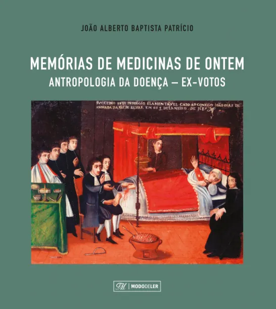 Memórias de Medicinas de Ontem - Antropologia da doença / Ex-Votos (2ª Edição)