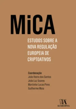 MiCA - Estudos sobre a Nova Regulação Europeia de Criptoativos