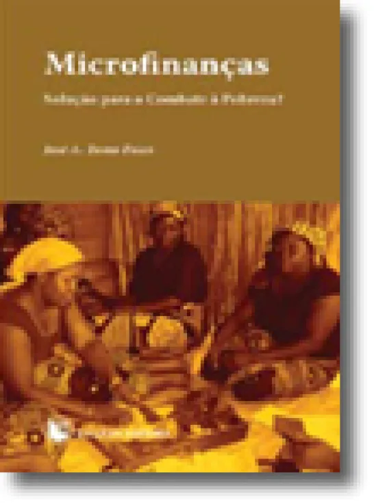 Microfinanças - Solução para o Combate à Pobreza?