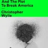Mindf*ck: Cambridge Analytica and the Plot to Break America