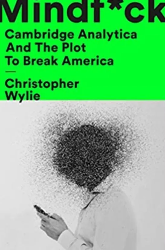 Mindf*ck: Cambridge Analytica and the Plot to Break America