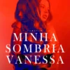 Minha Sombria Vanessa