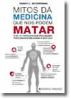 Mitos da Medicina Que Nos Podem Matar