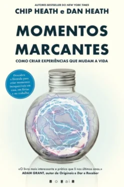 Momentos Marcantes - Como Criar Experiências Que Mudam A Vida