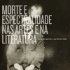 Morte e Espectralidade nas Artes e na Literatura