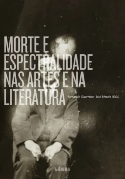 Morte e Espectralidade nas Artes e na Literatura