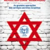 MOSSAD ? As grandes operações dos serviços secretos israelitas