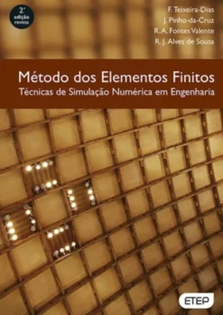Método dos Elementos Finitos - Técnicas de Simulação Numérica em Engenharia