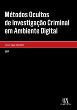 Métodos Ocultos de Investigação Criminal em Ambiente Digital