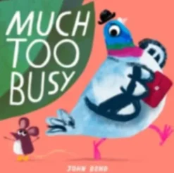 Much Too Busy!