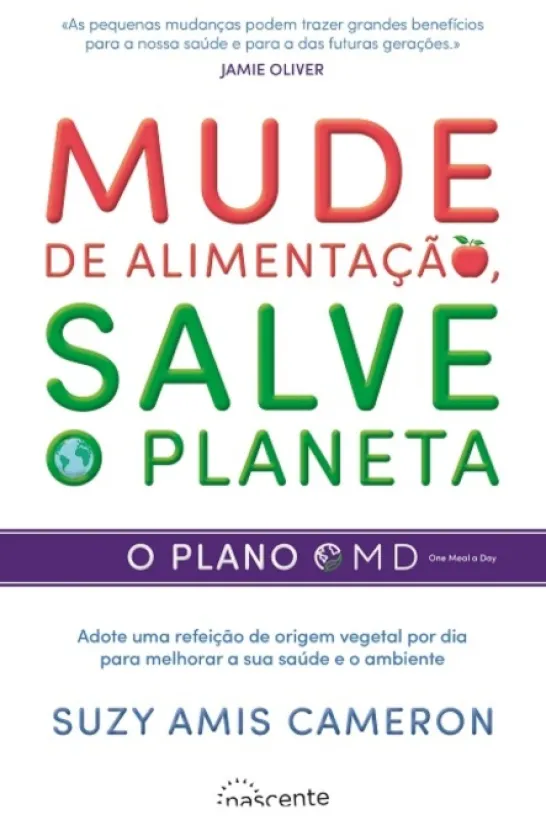 Mude de Alimentação, Salve o Planeta - O Plano OMD