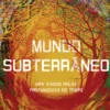 Mundo Subterrâneo: Uma Viagem Pelas Profundezas do Tempo