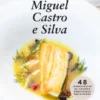 Na Cozinha de Miguel Castro e Silva