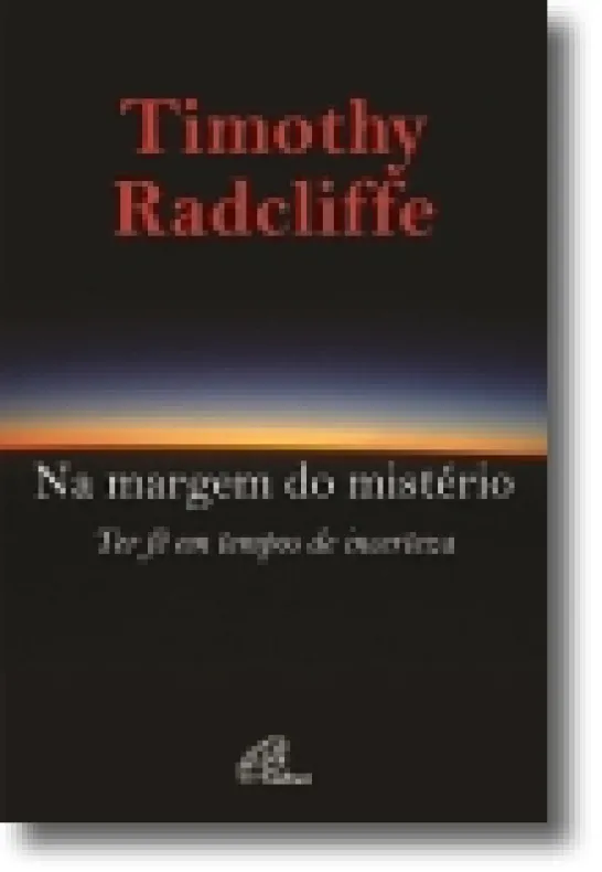 Na Margem do Mistério: ter fé em tempos de incerteza
