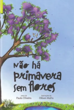 Não Há Primavera sem Flores